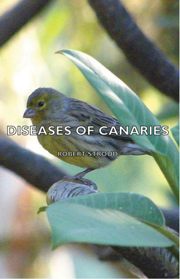 Diseases of Canaries - Robert Stroud