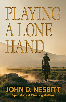 Playing a Lone Hand - John D. Nesbitt