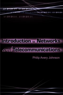 Introduction to Networks and Telecommunications - Philip Avery Johnson