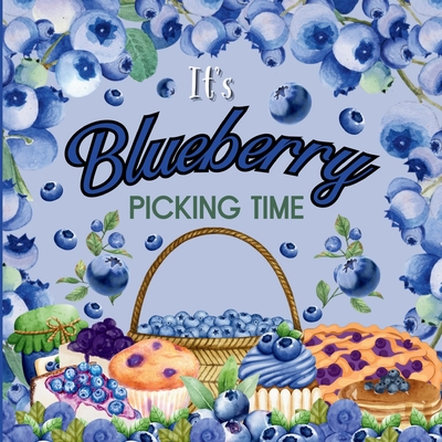 Coperta cărții 'It's Blueberry Picking Time - Kerianne Jelinek'