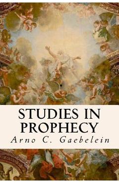 Coperta cărții 'Studies in Prophecy - Arno C. Gaebelein'