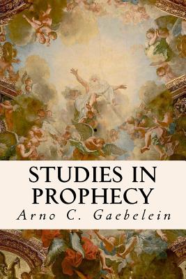 Coperta cărții 'Studies in Prophecy - Arno C. Gaebelein'
