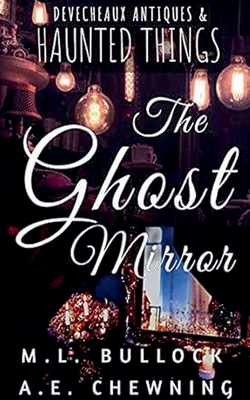 The Ghost Mirror - M. L. Bullock