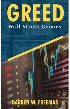 Coperta cărții 'Greed: Wall Street Crimes - Darren Freeman'