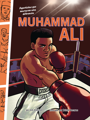 Muhammad Ali: Deportistas Que Marcaron Una Diferencia (Athletes Who Made a Difference) - Josh Anderson