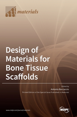 Design of Materials for Bone Tissue Scaffolds - Antonio Boccaccio