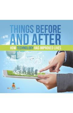 Coperta cărții 'Things Before and After: How Technology has Improved Lives -'