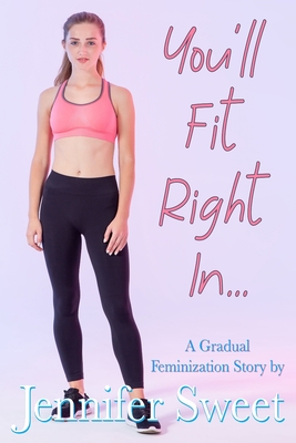 Coperta cărții 'You'll Fit Right In: A Gradual Feminization Story - Mysterious Stranger'