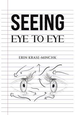 Coperta cărții 'Seeing Eye to Eye - Erin Krase-minchk'