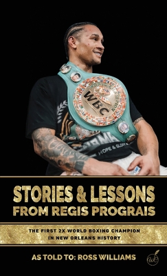 Coperta cărții 'Stories & Lessons From Regis Prograis - Regis Prograis'