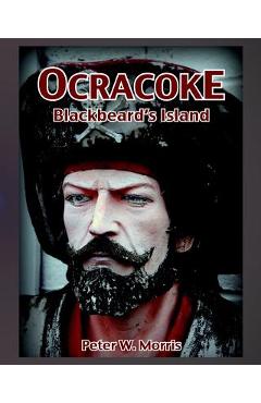 Poza produsului Ocracoke: Blackbeards Island - Peter W. Morris