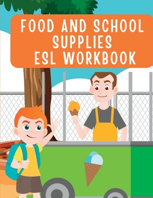 Coperta cărții 'Fun and Colorful Kindergarten Workbook: ESL Food and School Supplies Worksheets for Kids - Marianne V. Schulman -'