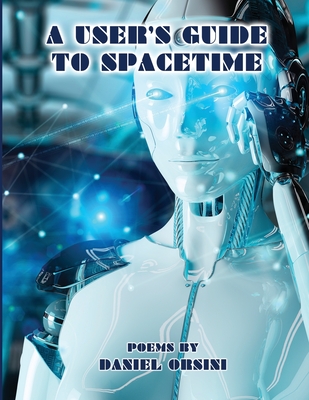 Coperta cărții 'A User's Guide to Spacetime - Daniel Orsini'