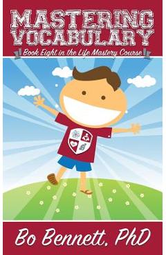 Coperta cărții 'Mastering Vocabulary: Book Eight in the Life Mastery Course - Bo Bennett'