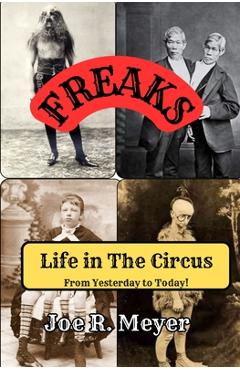 Coperta cărții 'Freaks - Life in The Circus From Yesterday To Today - Joe R. Meyer'