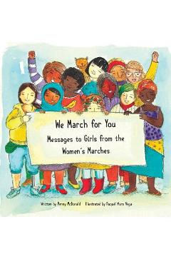 Coperta cărții 'We March for You: Messages to Girls from the Women's Marches - Penny Mc Donald'