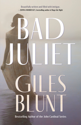 Bad Juliet - Giles Blunt