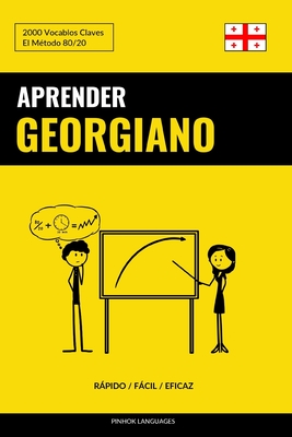 Aprender Georgiano - Rápido / Fácil / Eficaz: 2000 Vocablos Claves - Pinhok Languages