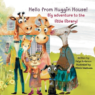 Coperta cărții 'Hello from Huggin House!: Big adventure to the little library - Paige Anderson'