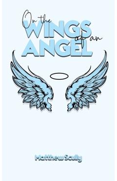 Coperta cărții 'On the Wings of an Angel - Matthew Scully'