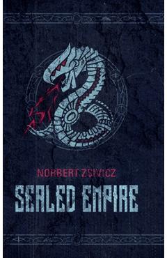 Coperta cărții 'Sealed Empire - Norbert Zsivicz'