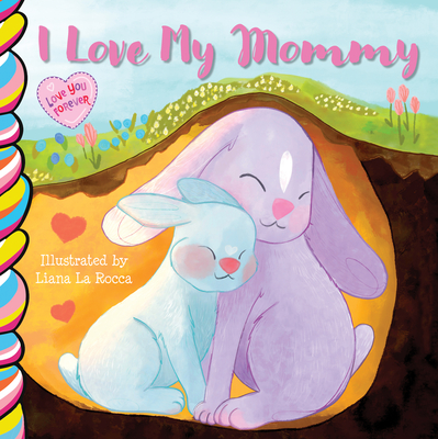 I Love My Mommy 7x7 - Liana La Rocca