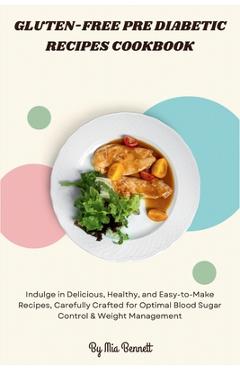 Coperta cărții 'Gluten-Free Pre Diabetic Recipes Cookbook - Mia Bennett'