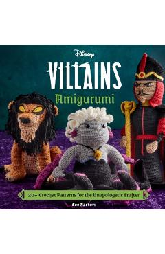 Poza produsului Disney Villains Amigurumi: 20+ Crochet Patterns for the Unapologetic Crafter - 