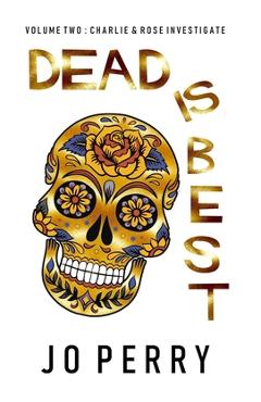 Coperta cărții 'Dead Is Best - Jo Perry'