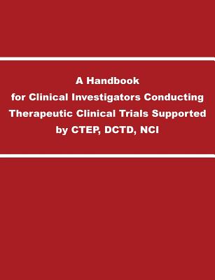 Coperta cărții 'A Handbook for Clinical Investigators Conducting Therapeutic Clinical Trials Supported by CTEP, DCTD, NCI -'