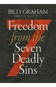 Coperta cărții 'Freedom from the Seven Deadly Sins - Billy Graham'