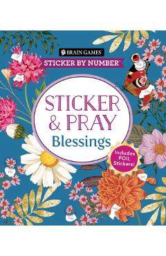 Coperta cărții 'Brain Games - Sticker by Number - Sticker and Pray: Blessings (24 Images to Sticker): Includes 2 Foil Sticker Sheets to'