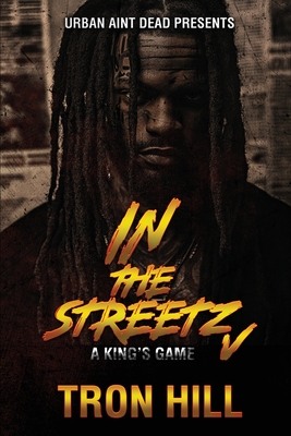 IN The Streetz 5: A King's Game - Tron Hill