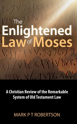 Coperta cărții 'The Enlightened Law of Moses - Mark P. T. Robertson'