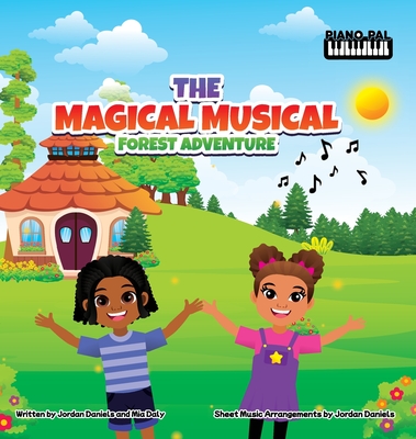The Magical Musical Forest Adventure: A Beginning Piano Book for Children - Jordan Daniels