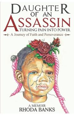 Coperta cărții 'DAUGHTER of an ASSASSIN TURNING PAIN into POWER: a JOURNEY of FAITH and PERSEVERANCE: A Memoir - Ezinne Esther Njoku'