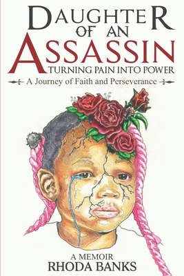 Coperta cărții 'DAUGHTER of an ASSASSIN TURNING PAIN into POWER: a JOURNEY of FAITH and PERSEVERANCE: A Memoir - Ezinne Esther Njoku'