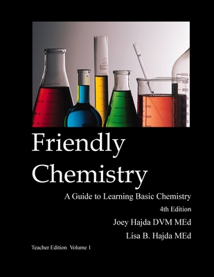 Coperta cărții 'Friendly Chemistry Teacher Edition Volume 1 - Joey A. Hajda'