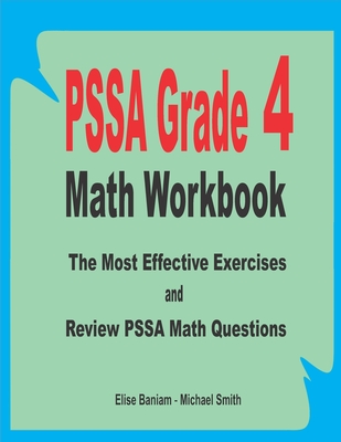 PSSA Grade 4 Math Workbook: The Most Effective Exercises and Review PSSA Math Questions - Michael Smith