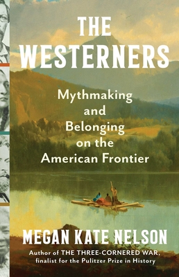 Coperta cărții 'The Westerners: Myth-Making and Belonging on the American Frontier - Megan Kate Nelson'
