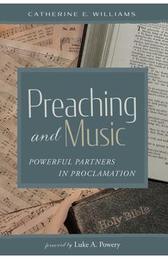 Coperta cărții 'Preaching and Music: Powerful Partners in Proclamation - Catherine E. Williams'
