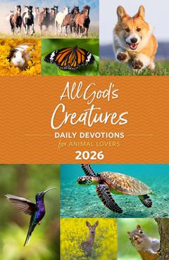 Coperta cărții 'All God's Creatures 2026: Daily Devotions for Animal Lovers -'