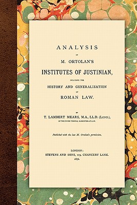 Coperta cărții 'Analysis of M. Ortolan's Institutes of Justinian - T. Lambert Mears'