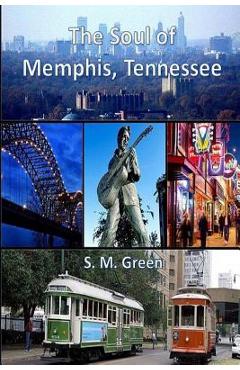 Coperta cărții 'The Soul of Memphis, Tennessee - S. M. Green'