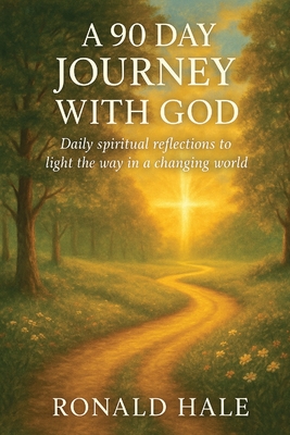Coperta cărții 'A 90 Day Journey With God - Ronald Hale'