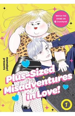 Coperta cărții 'Plus-Sized Misadventures in Love!, Volume 1 -'