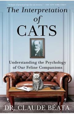 Poza produsului The Interpretation of Cats: Understanding the Psychology of Our Feline Companions - Claude Béata