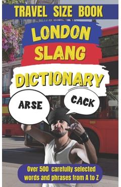 Coperta cărții 'London Slang Dictionary: The Ultimate Guide to London Lingo - Slang Mania'