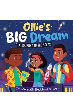 Coperta cărții 'Ollie's Big Dream: A Journey to the Stars - Meredith Beckford-smart'