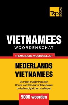 Coperta cărții 'Thematische woordenschat Nederlands-Vietnamees - 9000 woorden - Andrey Taranov'